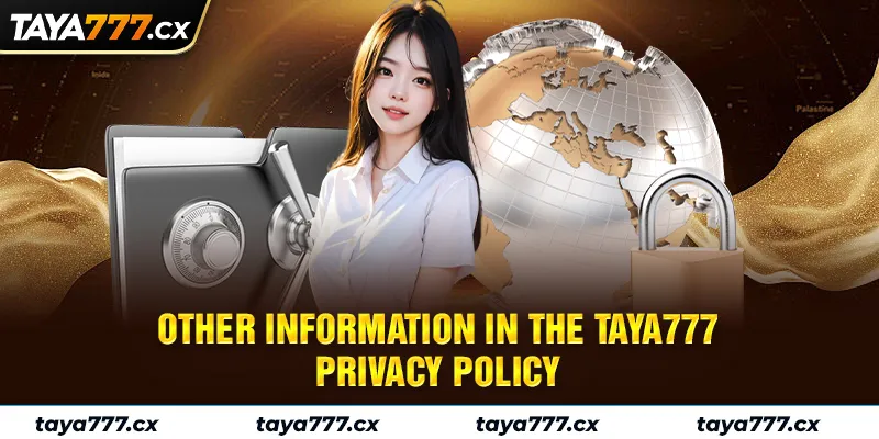 Other information in the Taya777 privacy policy