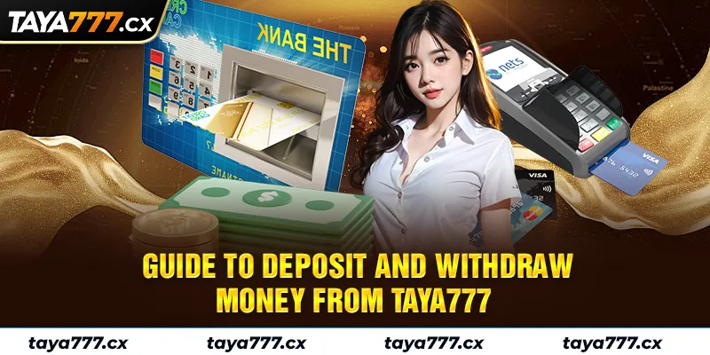 Guide to deposit and withdraw money from Taya777