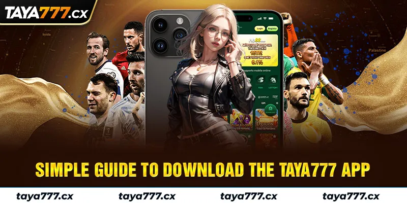Simple guide to download the Taya777 app