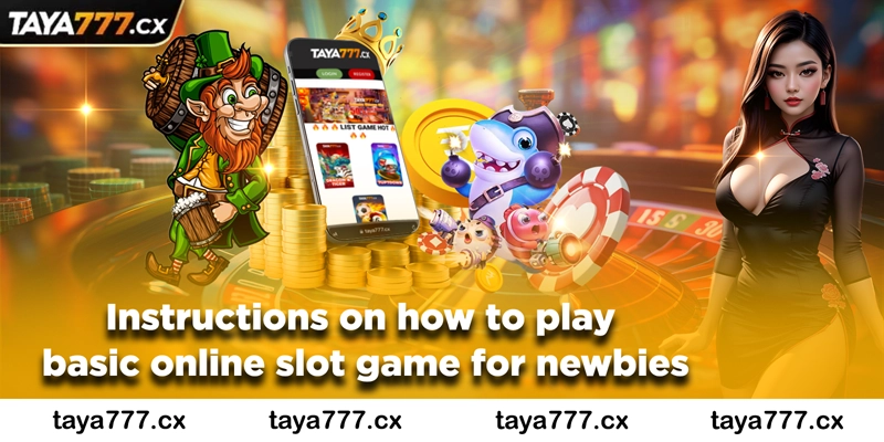 Instructions on how to play basic online slot game for newbies