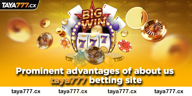 Prominent advantages of about us - taya777 betting site