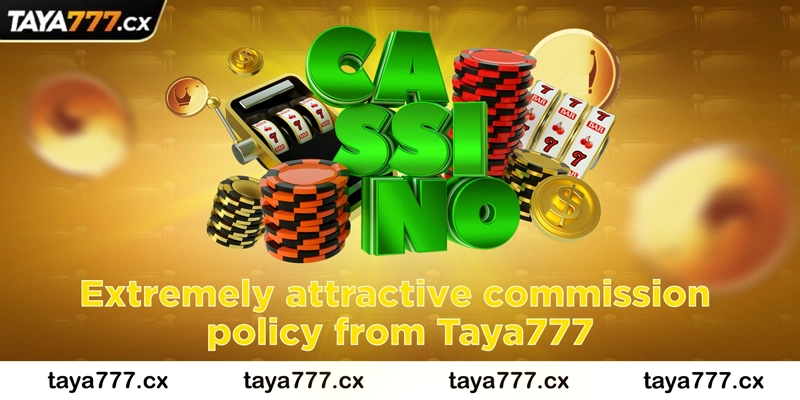 Extremely attractive commission policy from Taya777