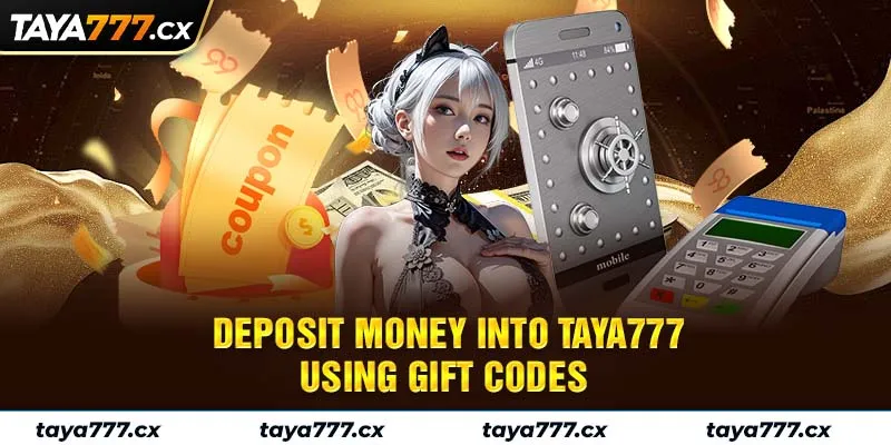 Deposit money into Taya777 using gift codes