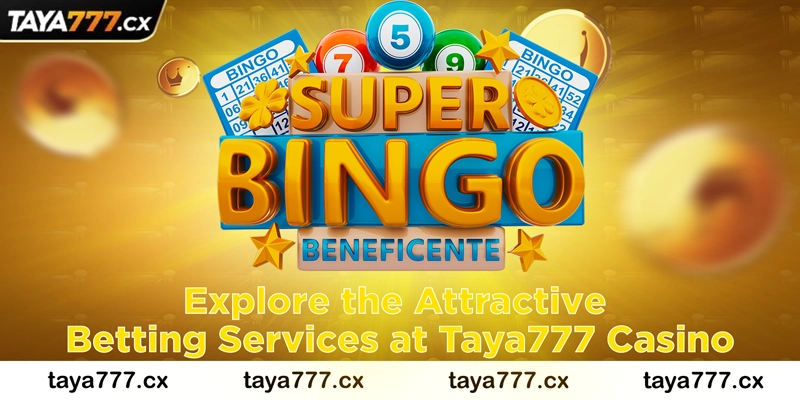 Explore the Attractive Betting Services at Taya777 Casino