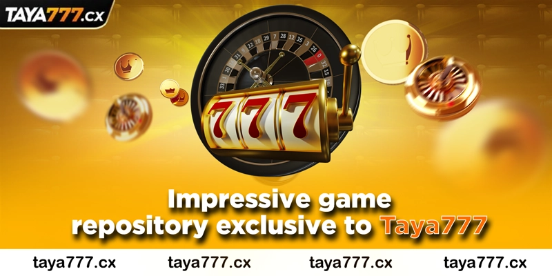 Impressive game repository exclusive to Taya777