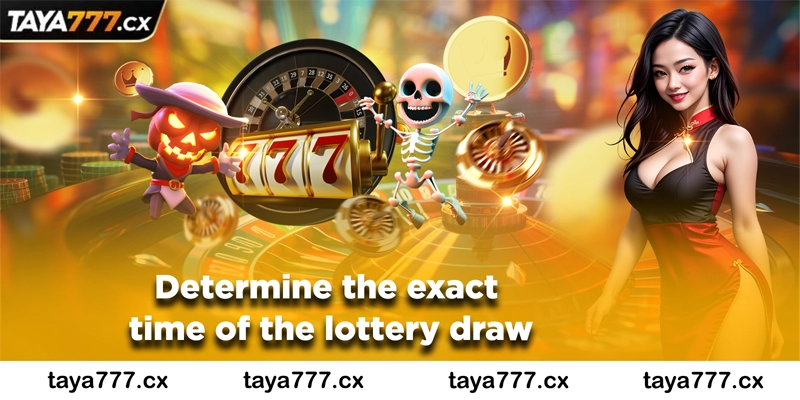 Determine the exact time of the lottery draw