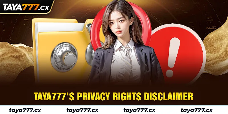 Taya777's privacy rights disclaimer