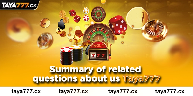 Summary of related questions about us Taya777