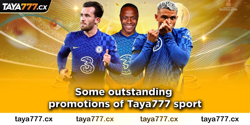 Some outstanding promotions of Taya777 sport