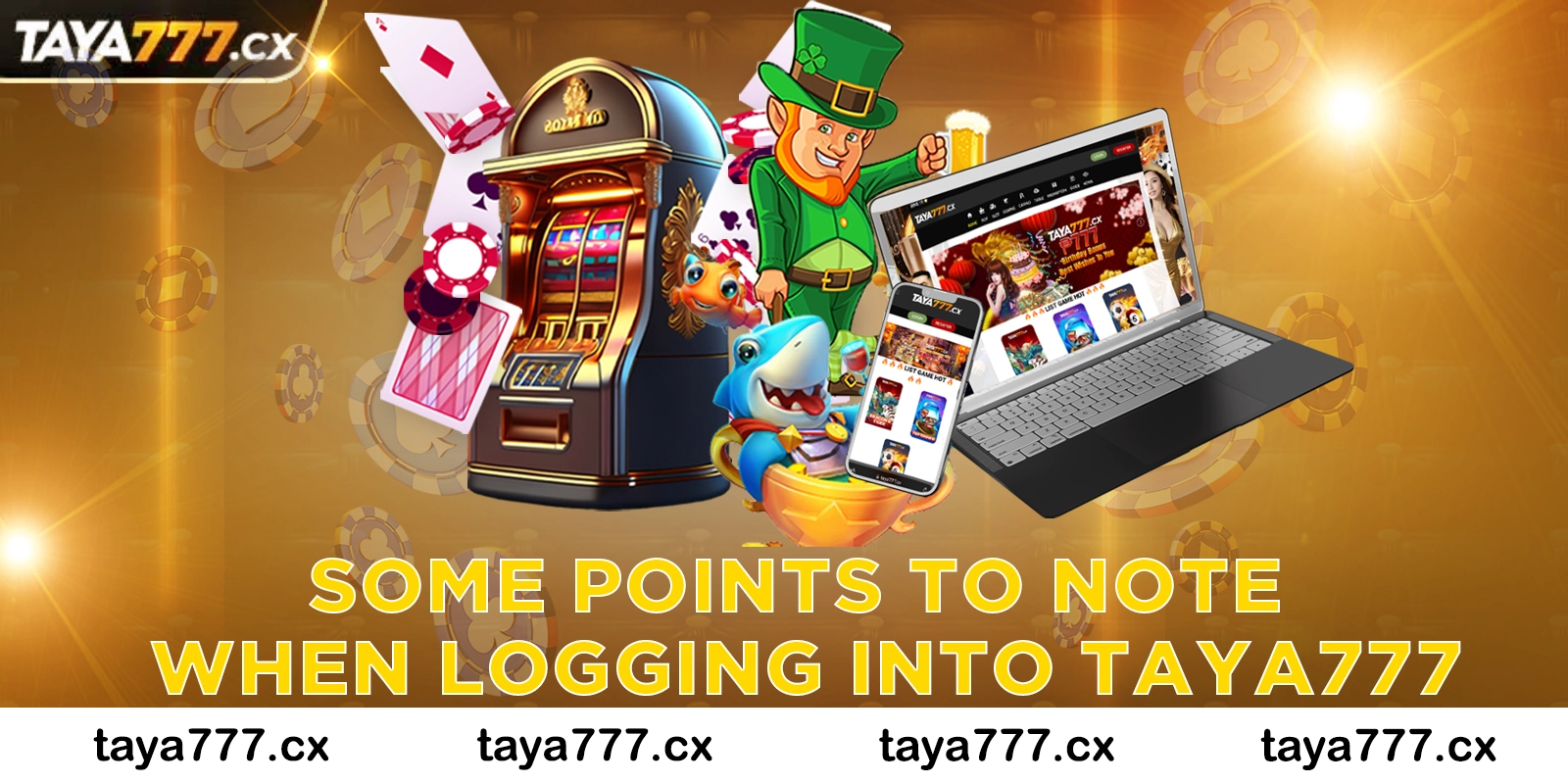 Some points to note when logging into Taya777