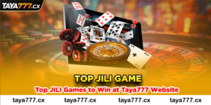 Top JILI Games to Win at Taya777 Website