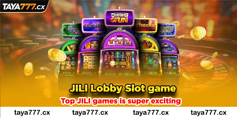 JILI Lobby Slot game - Top JILI games is super exciting