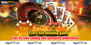 Every fish shooting game has its own setting and gameplay differences.