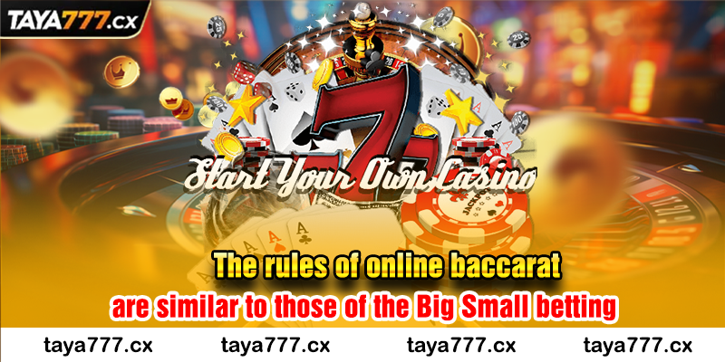 The rules of online baccarat are similar to those of the Big Small betting