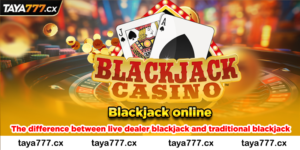 The difference between live dealer blackjack and traditional blackjack